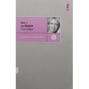 Tone Selboe - Hva er en roman (Heftet)