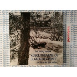 Tone Sinding Steinsvik - Koboltgruvene og Blaafarvevrket