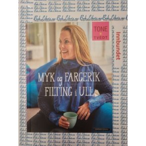 Tone Tvedt - Myk og fargerik - Filting i ull