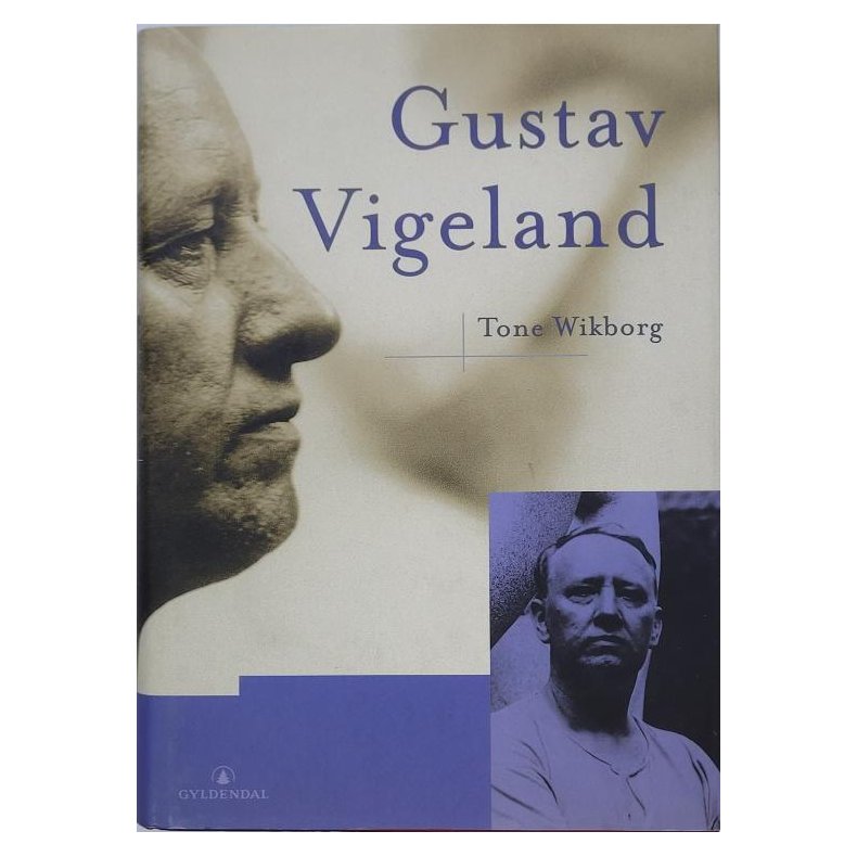 Tone Wikborg - Gustav Vigeland