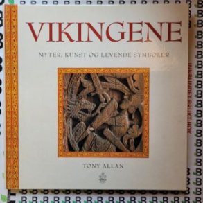 Tony Allan - Vikingene. Myter, kunst og levende symboler