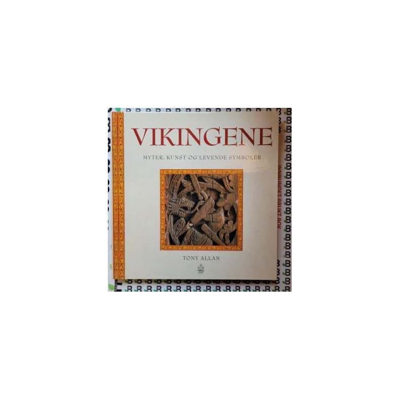 Tony Allan - Vikingene. Myter, kunst og levende symboler