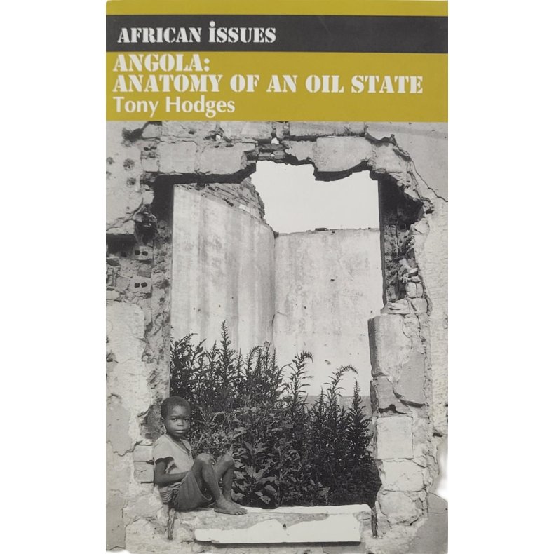 Tony Hodges - Angola: Anatomy of an Oil State