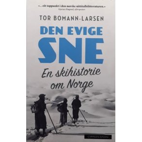 Tor Bomann-Larsen - Den evige sne: En skihistorie om Norge (Heftet)