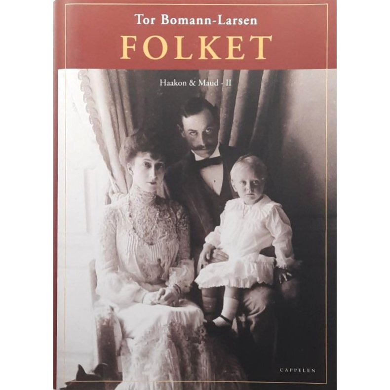 Tor Bomann-Larsen - Folket - Haakon og Maud II (Innb.)
