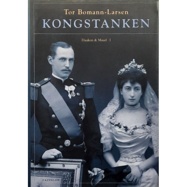 Kongstanken Haakon &amp; Maud I (Innbundet)