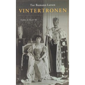 Tor Bomann-Larsen - Vintertronen Haakon & Maud III (Heftet)