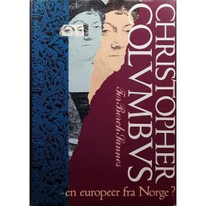 Tor Borch Sannes - Christopher Columbus. En europeer fra Norge?