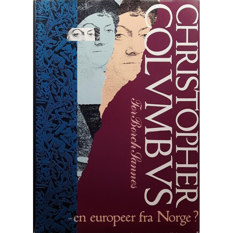 Tor Borch Sannes - Christopher Columbus. En europeer fra Norge?