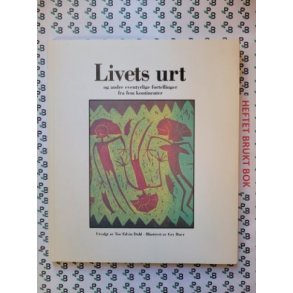 Tor Edvin Dahl - Livets urt og andre eventyrlige fortellinger fra fem kontinenter (Mykp.)