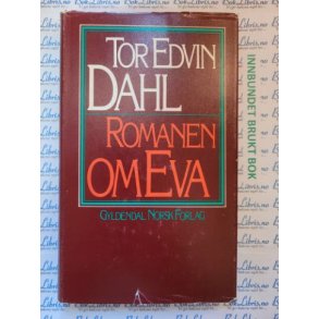 Tor Edvin Dahl - Romanen om Eva