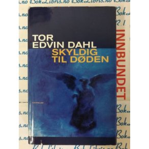 Tor Edvin Dahl - Skyldig til dden (I)