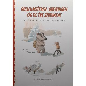Tor Edvin Dahl og Lars Elling - Gullhamsteren, grevlingen og de tre studinene (Heftet)