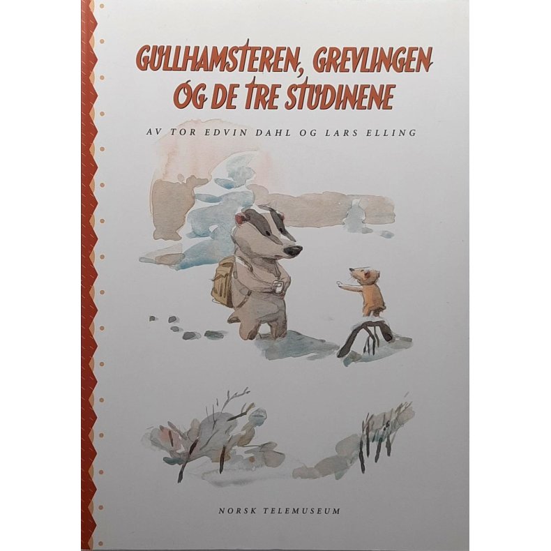 Tor Edvin Dahl og Lars Elling - Gullhamsteren, grevlingen og de tre studinene (Heftet)