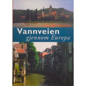 Tor Egil Frland - Vannveien gjennom Europa