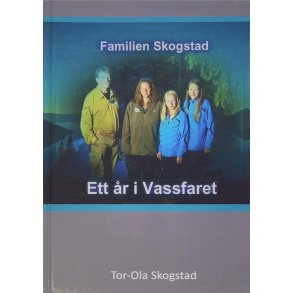 Tor-Ola Skogstad - Familien Skogstad - Ett �r i Vassfaret (Innbundet)
