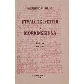 Tor Ulset - Nordisk Filologi - Utvalgte ttir fra Morkinskinna (Heftet)