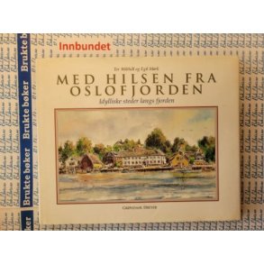 Tor Wilthill og Egil Mrk - Med hilsen fra Oslofjorden - Innbundet bruktbok
