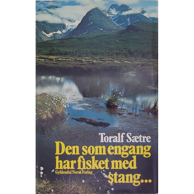 Toralf Stre - Den som engang har fisket med stang...