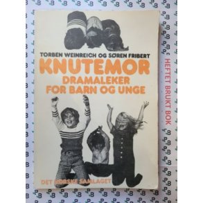 Torben Weinreich og Sren Fribert - Knutemor - Dramaleker for barn og unge
