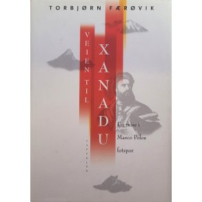 Torbjrn Frvik - Veien til Xanadu (Innb.)