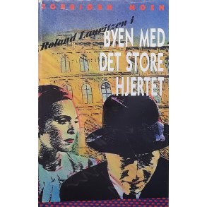 Torbj�rn Moen - Roland Lauritzen i Byen med det store hjertet (Innbundet)