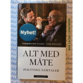 Torbjrn Re Isaksen og Kre Willoch - Alt med mte - Politiske samtaler