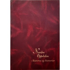 Tore Brokerud - Nordre Oppdalen - historie og historier (I)