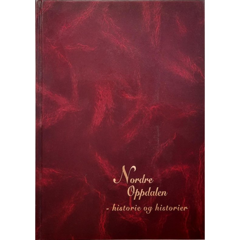 Tore Brokerud - Nordre Oppdalen - historie og historier (I)