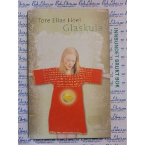 Tore Elias Hoel - Glaskula