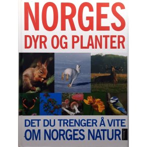 Tore Fonstad m.fl. - Norges dyr og planter (Innbundet)