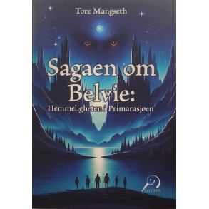 Tore Mangseth - Sagaen om Belvie - Hemmeligheten i Primarasjen