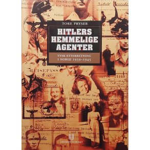 Tore Pryser - Hitlers hemmelige agenter - Tysk etterretning i Norge 1939-1945