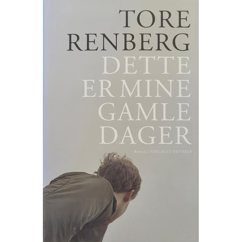 Tore Renberg - Dette er mine gamle dager