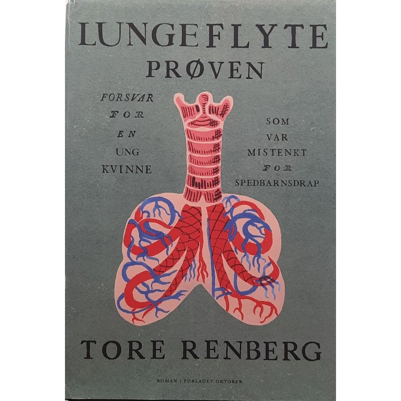Tore Renberg - Lungeflyteprven (Innb.)