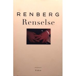 Tore Renberg - Renselse (Innbundet)