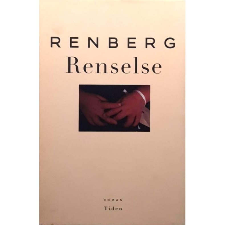 Tore Renberg - Renselse (Innbundet)