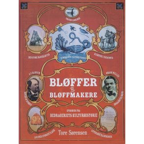 Tore Srensen - Blffer og Blffmakere - Episoder fra Bedrageriets Kulturhistorie