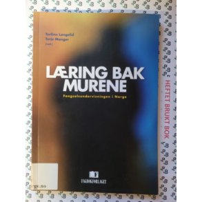 Torfinn Langelid og Terje Manger (red.) - Lring bak murene. Fengselsundervisning i Norge