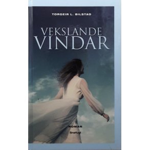 Torgeir L. Bilstad - Vekslande vindar - Innbundet