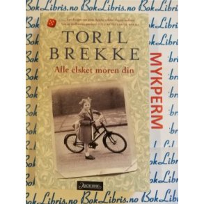 Toril Brekke - Alle elsket moren din