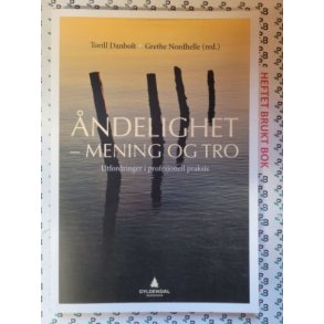 Torill Danbolt m.fl. - ndelighet - mening og tro