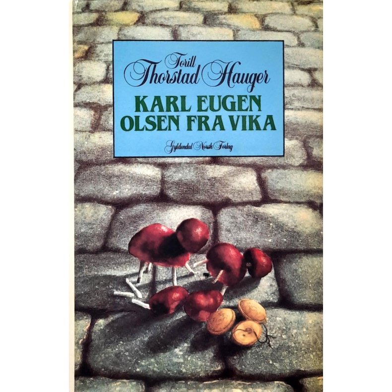 Torill Thorstad Hauger - Karl Eugen Olsen fra Vika (Innb.)