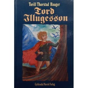 Torill Thorstad Hauger - Tord Illugesson (Innbundet)
