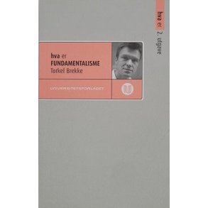 Torkel Brekke - Hva er fundamentalisme (Heftet)
