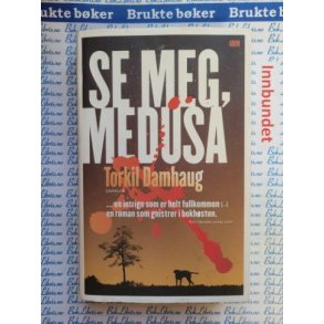Torkil Damhaug - Se meg, Medusa