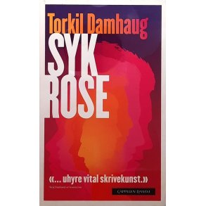Torkil Damhaug - Syk rose (Heftet)