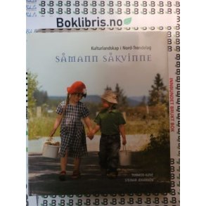 Tormod Aune og Steinar Johansen - Kulturlandskap i Nord-Trndelag. Smann Skvinne