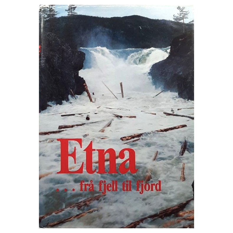 Torodd Lybeck (red.) - Etna... fr� fjell til fjord (Innbundet)