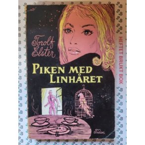 Torolf Elster - Piken med linhret